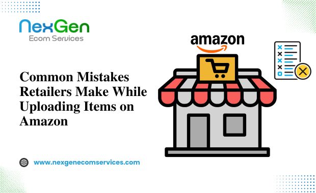 Common Mistakes Retailers Make While Uploading Items on Amazon